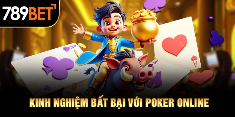 Kinh nghiệm bất bại với Poker online từ chuyên gia