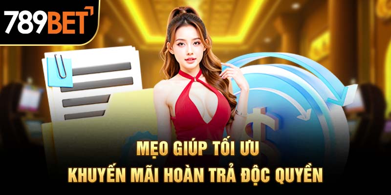 Mẹo giúp tối ưu khuyến mãi hoàn trả độc quyền