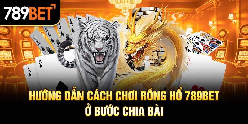 Hướng dẫn chơi rồng hổ